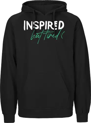 Inspired but tired