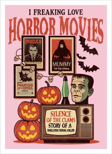 I Freaking Love Horror Movies Classic Monster