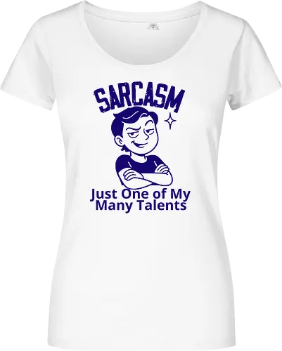 SARCASM. Just One of My Many Talents