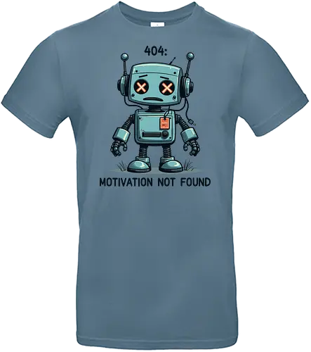 404: Motivation Not Found - robot, cartoon, humor, motivation, error, gray, internet, text, technology, whimsical - Standard T-Shirt