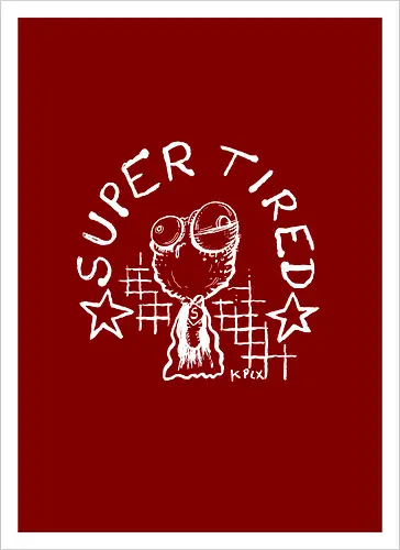 Super Tired