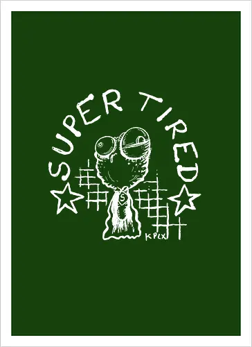 Super Tired