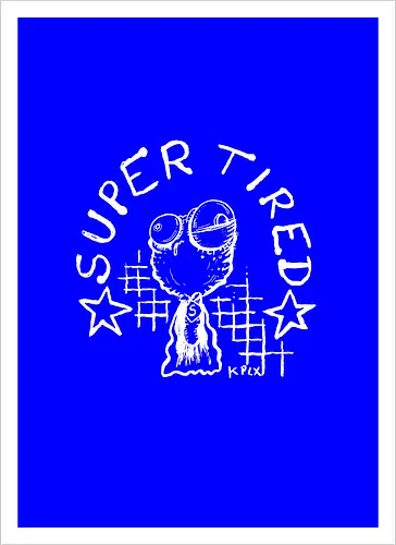 Super Tired