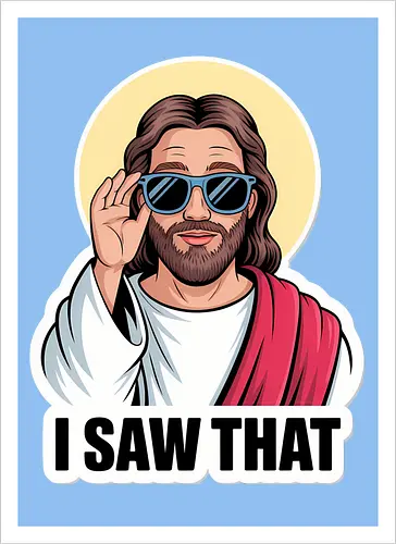 I Saw That" Cool Jesus with Sunglasses