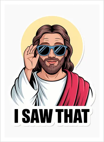 I Saw That" Cool Jesus with Sunglasses