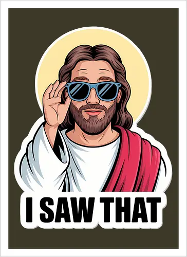 I Saw That" Cool Jesus with Sunglasses