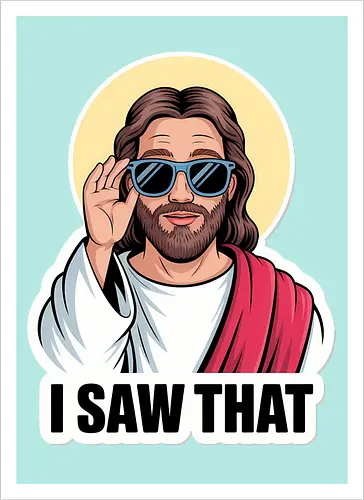 I Saw That" Cool Jesus with Sunglasses