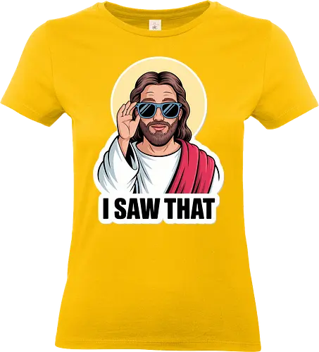 I Saw That" Cool Jesus with Sunglasses - Funny Jesus, I Saw That, cool Jesus, Jesus with sunglasses, religious humor, Christian humor, funny Christian, witty art, divine humor, spiritual joke, novelty gift, pop culture Jesus, ironic Jesus, sacred art, religious meme, playful faith, watchful eye - Standard T-Shirt (Frauen)