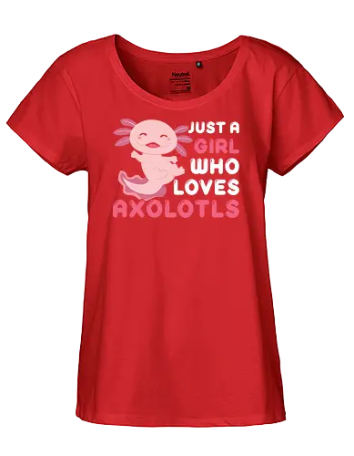 Just a girl who loves axolotls - axolotl, pink, cute, girl, love, text, playful, aquatic, creature - Fairtrade Girl Shirt