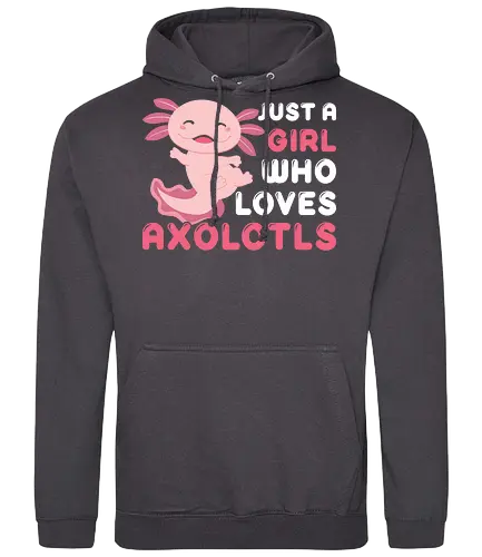 Just a girl who loves axolotls - axolotl, pink, cute, girl, love, text, playful, aquatic, creature - Standard Hoodie