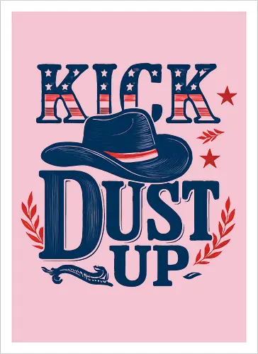 Kick Dust Up Cowboy - Western - Country