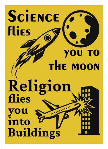 Science flies you to the moon. Religion flies you into buildings (Schwarze-Schrift)