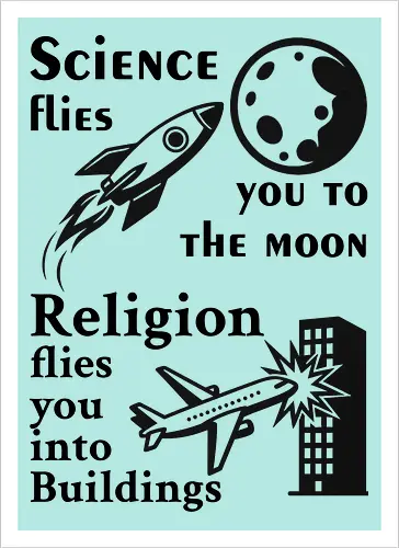 Science flies you to the moon. Religion flies you into buildings (Schwarze-Schrift)