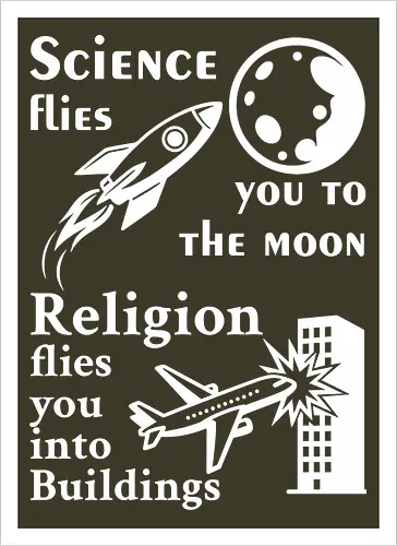 Science flies you to the moon. Religion flies you into buildings (Weisse-Schrift)