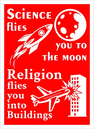 Science flies you to the moon. Religion flies you into buildings (Weisse-Schrift)