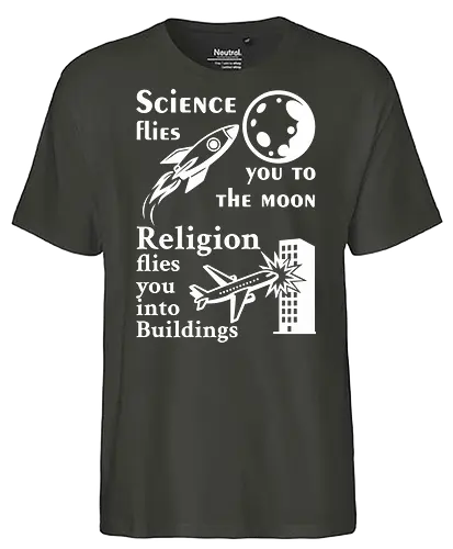 Science flies you to the moon. Religion flies you into buildings (Weisse-Schrift) - science, physik, rationalism, atheism, freethinker, secular, humanism, sciencetshirt, nerdshirt, moonlanding, provokativeshirt, religionskritik, wissenschaft, wissenschaftshirt, geekshirt, skeptiker, evolution, aufklärung, denkfreiheit, sciencehumor, kritischdenken - Fairtrade T-Shirt
