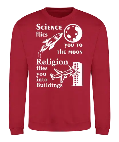 Science flies you to the moon. Religion flies you into buildings (Weisse-Schrift) - science, physik, rationalism, atheism, freethinker, secular, humanism, sciencetshirt, nerdshirt, moonlanding, provokativeshirt, religionskritik, wissenschaft, wissenschaftshirt, geekshirt, skeptiker, evolution, aufklärung, denkfreiheit, sciencehumor, kritischdenken - Sweatshirt
