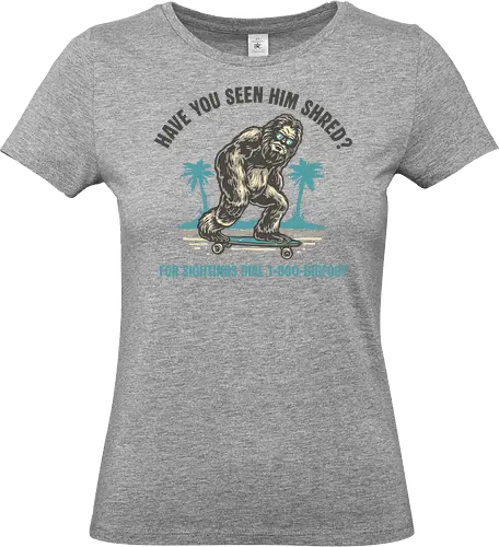 Have you seen him shred? - Creature, myth, mythical, skateboard, funny, humor, cool - Standard T-Shirt (Frauen)