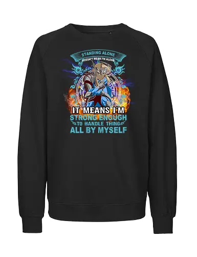 Standing Alone Strong Enough" Anime Warrior Norse Mythology Art - Standing alone, strong enough, anime warrior, fantasy art, Norse mythology, self-reliant, powerful, strength, resilience, anime fan, mystical energy, fire, warrior art, empowering quote, motivational, independent, lone wolf, anime character, heroic, fantasy character - Fairtrade Sweatshirt