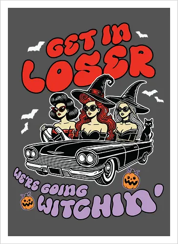 Get in loser, we're going witchin