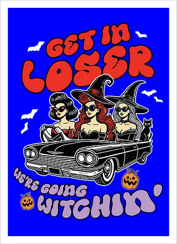 Get in loser, we're going witchin