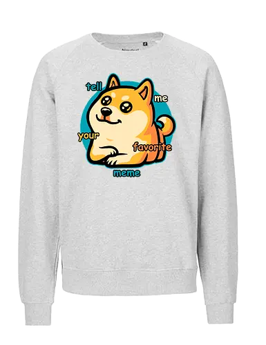 Favorite Meme Dog  - meme, dog, cute, fun, funny, shiba inu, internet, conversation starter, pet, pets, fluffy - Fairtrade Sweatshirt