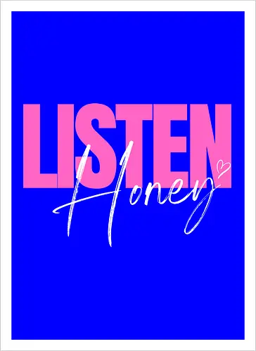 Listen, Honey! weiß - Kunstdruck
