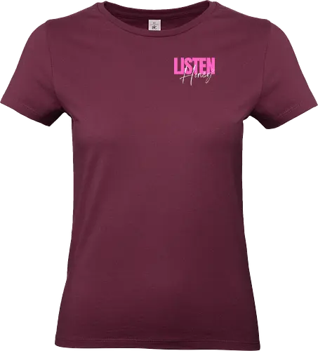 Listen, Honey! weiß - Standard T-Shirt (Frauen)