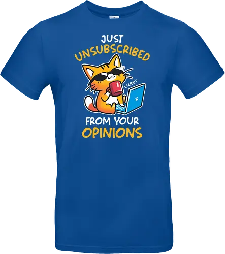 Unsubscribed from Opinions - Funny Cat