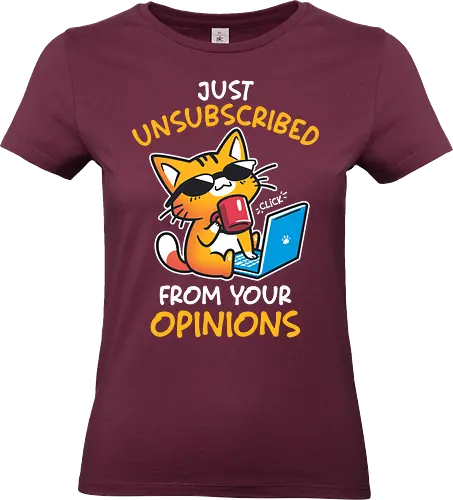 Unsubscribed from Opinions - Funny Cat - cat, cat attitude, humor, cat meme, drama, funny quote, grumpy, introvert, laptop, passive agressive, quirky, sarcastic, sassy, unsubscribe, anti social - Standard T-Shirt (Frauen)