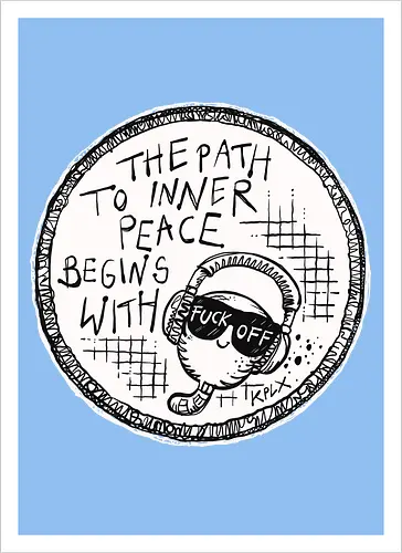 Inner Peace - Worm, Dieter, Kplx, Calm, Peace, Fuck off - Kunstdruck