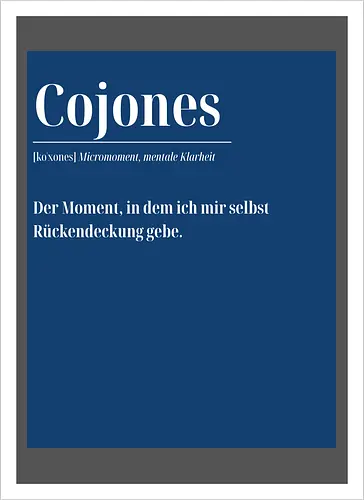 Cojones [koˈxones] – Micromoment, mentale Klarheit - Rückendruck