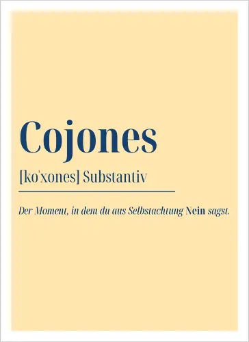 Cojones [koˈxones]-Sag Nein mit Stil