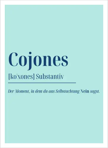 Cojones [koˈxones]-Sag Nein mit Stil
