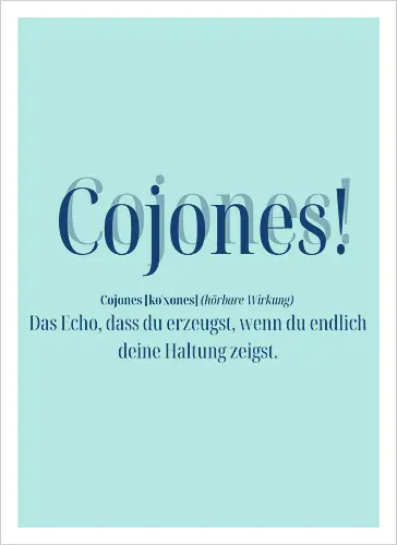 Cojones [koˈxones]-Dein Echo der Haltung