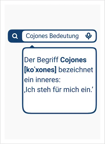 Cojones [koˈxones] | Ich steh für mich ein