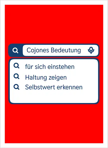 Cojones [koˈxones] | Bedeutung und Haltung