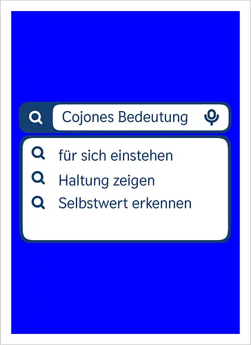 Cojones [koˈxones] | Bedeutung und Haltung