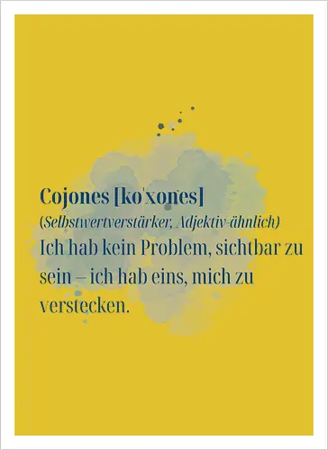 Cojones [koˈxones]-Selbstwertverstärker