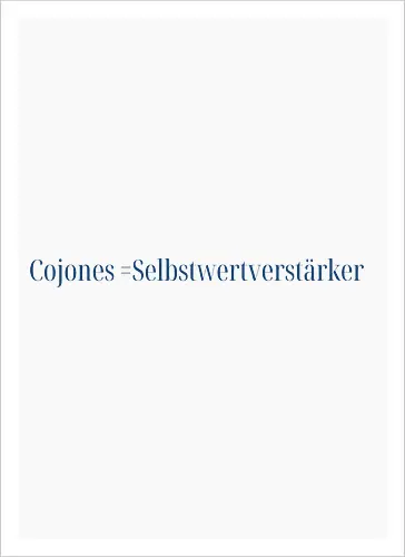 Cojones=Selbstwertverstärker