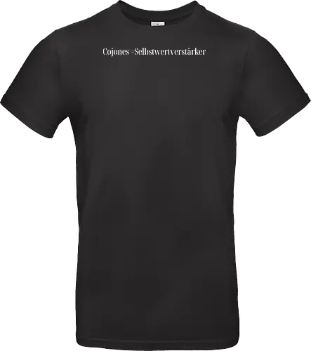 Cojones=Selbstwertverstärker - Cojones, Statement Shirt, Selbstwertverstärker, Selbstvertrauen, Innere Stärke, mut zeigen, Selbstbewusstsein, Mentale Klarheit, Haltung zeigen, Empowerment, Stärke tragen, Motivation, Mindset Shirt