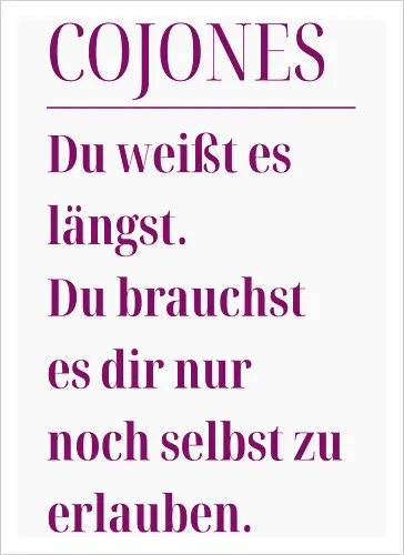 Cojones [koˈxones]-Du weißt es längst.