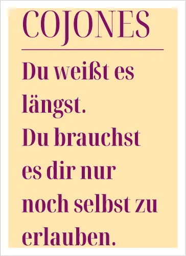 Cojones [koˈxones]-Du weißt es längst.