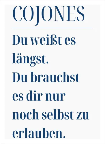 Cojones [koˈxones]-Du weißt es längst.