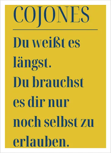 Cojones [koˈxones]-Du weißt es längst.