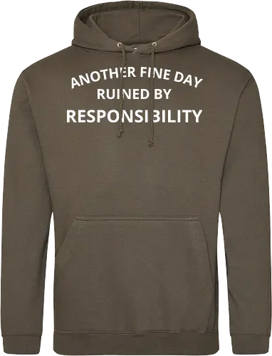 Another Fine Day Ruined by Responsibility