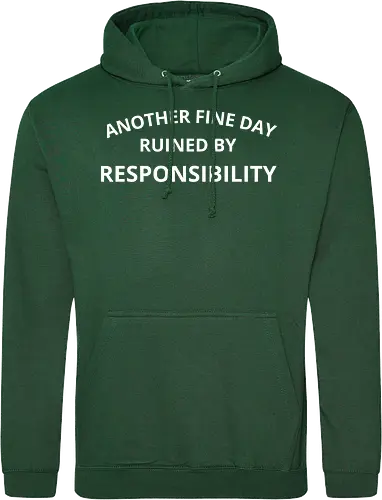 Another Fine Day Ruined by Responsibility