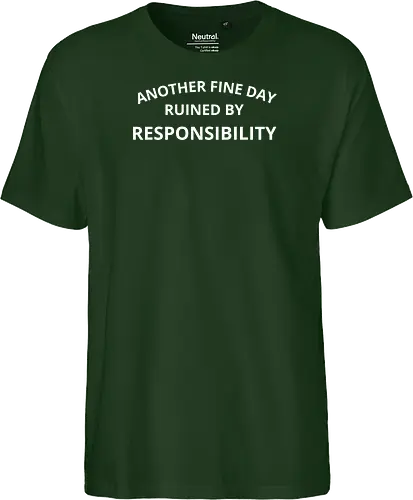 Another Fine Day Ruined by Responsibility