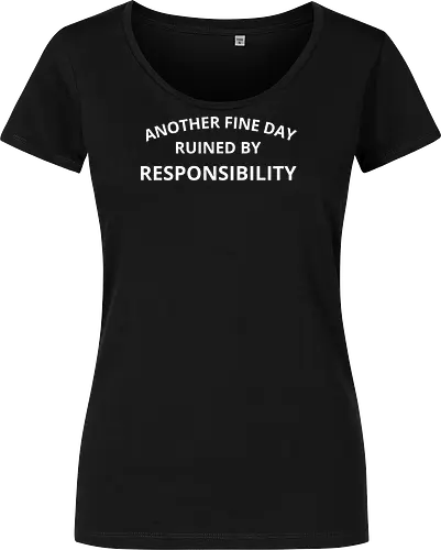 Another Fine Day Ruined by Responsibility