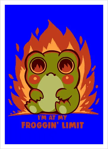 At my Froggin Limit